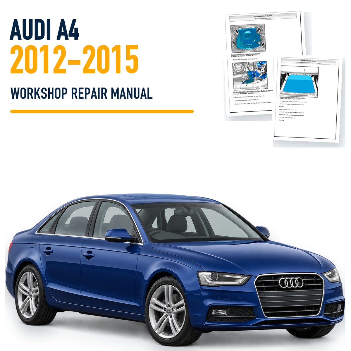 Audi A4 2012-2015 workshop repair manual with representative vehicle and genuine source pages