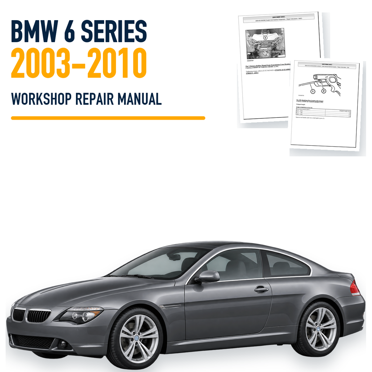 BMW 6 Series 2003-2010 workshop repair manual with representative vehicle and genuine source pages