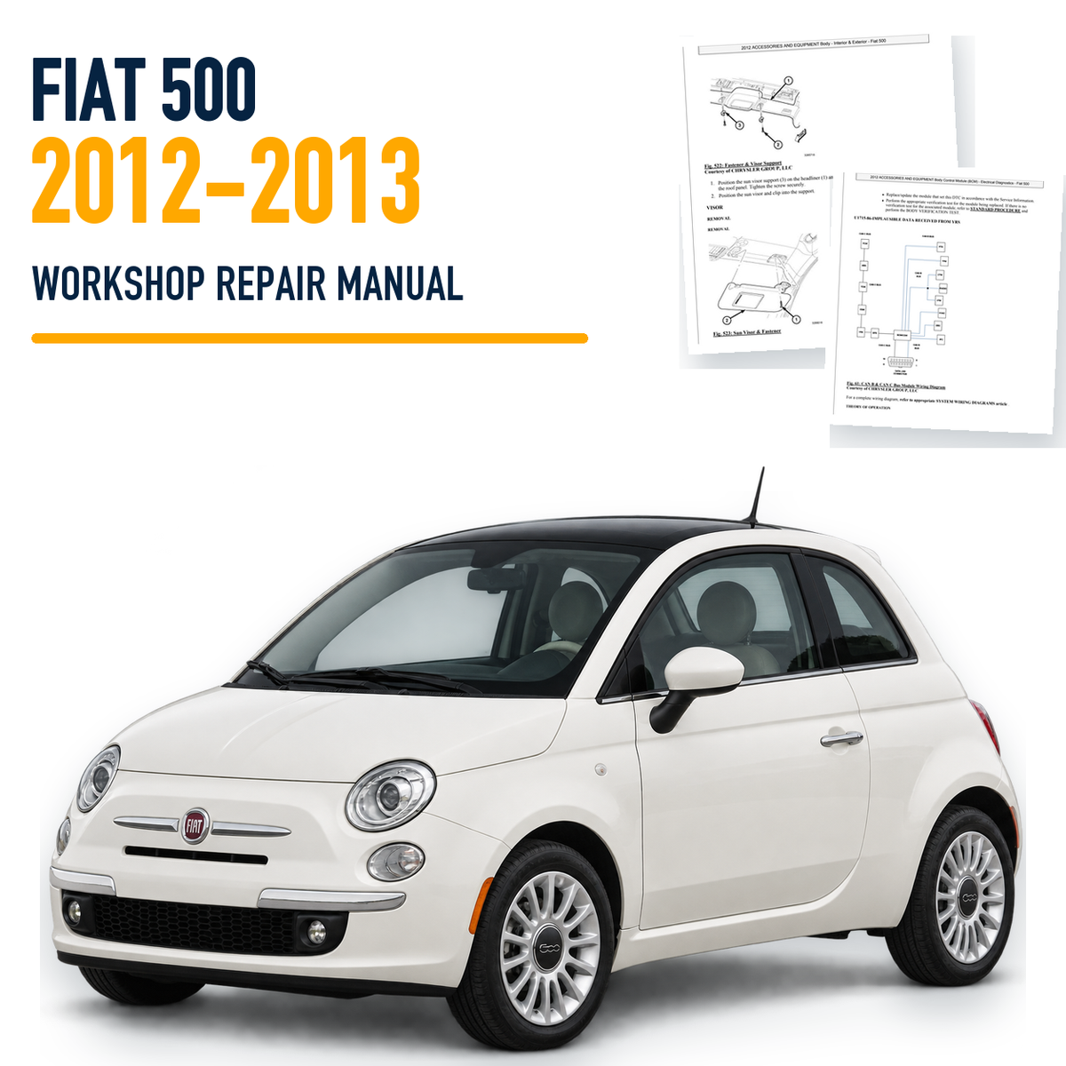 Fiat 500 2012-2013 workshop repair manual with representative vehicle and source pages
