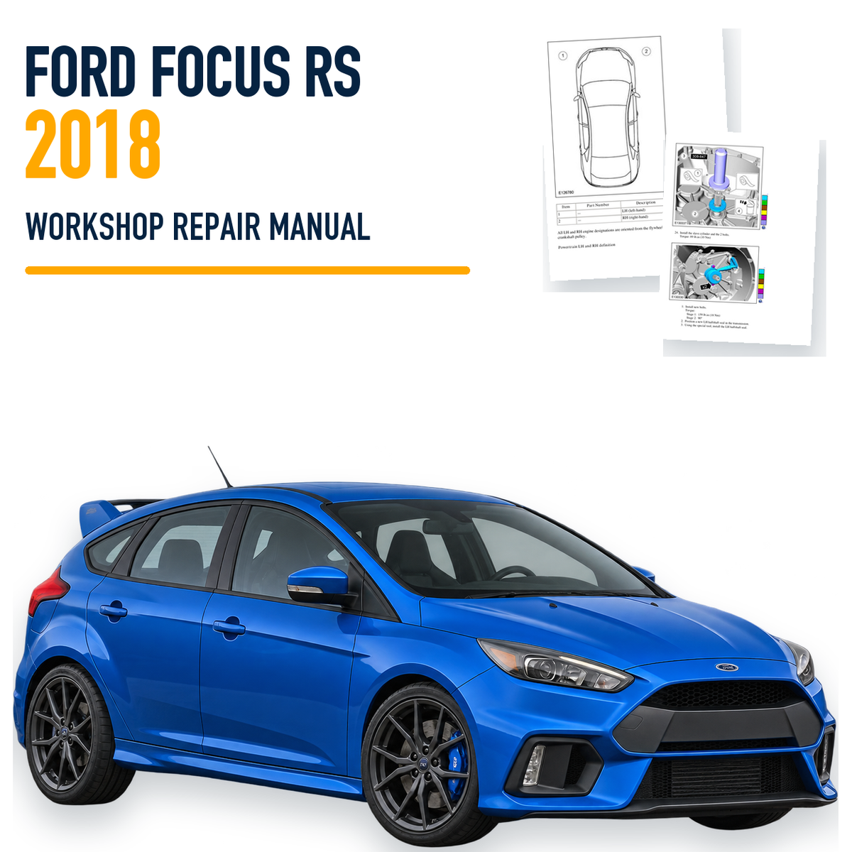 Ford Focus RS 2018 workshop repair manual with representative vehicle and source pages