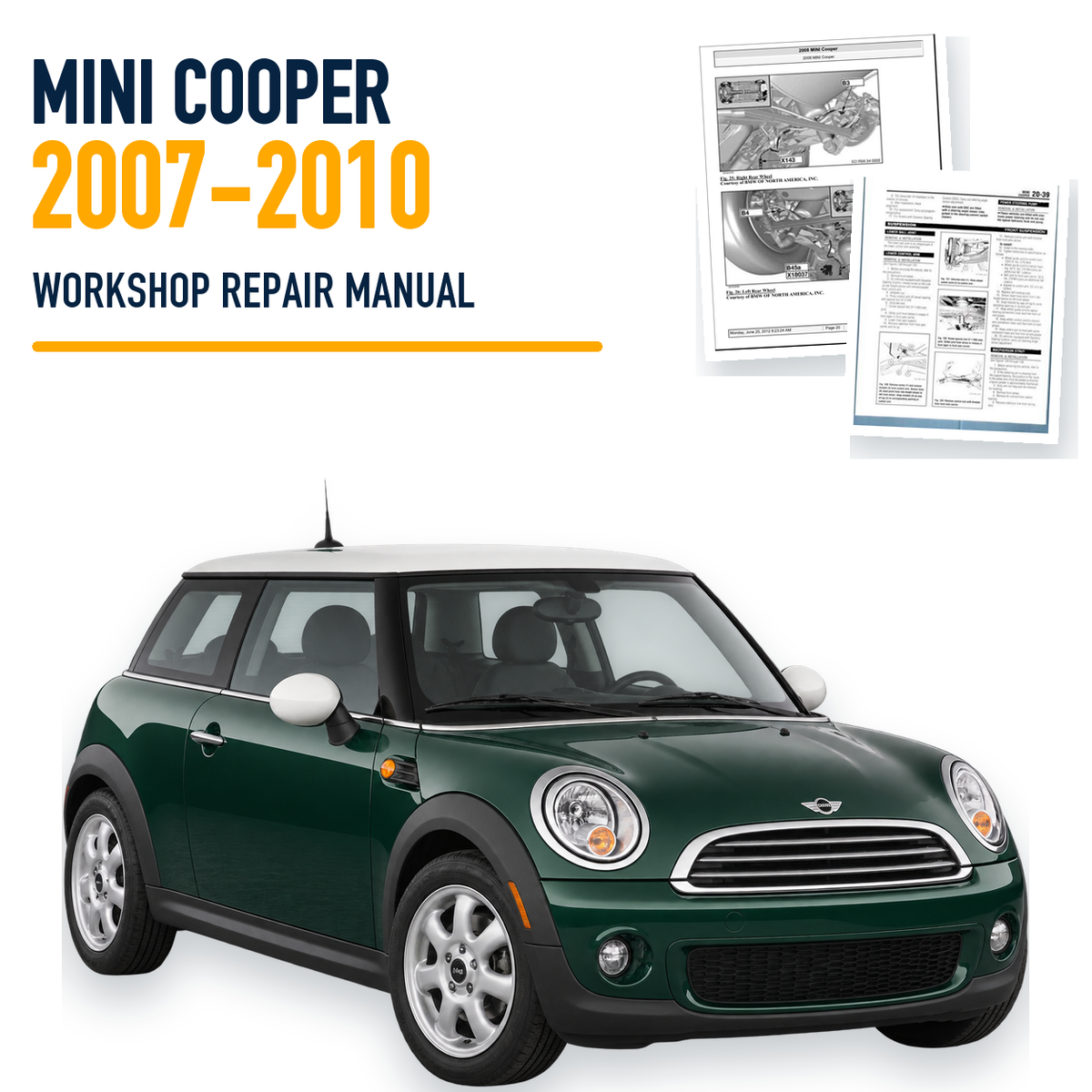 MINI Cooper 2007-2010 workshop repair manual with representative vehicle and genuine source pages
