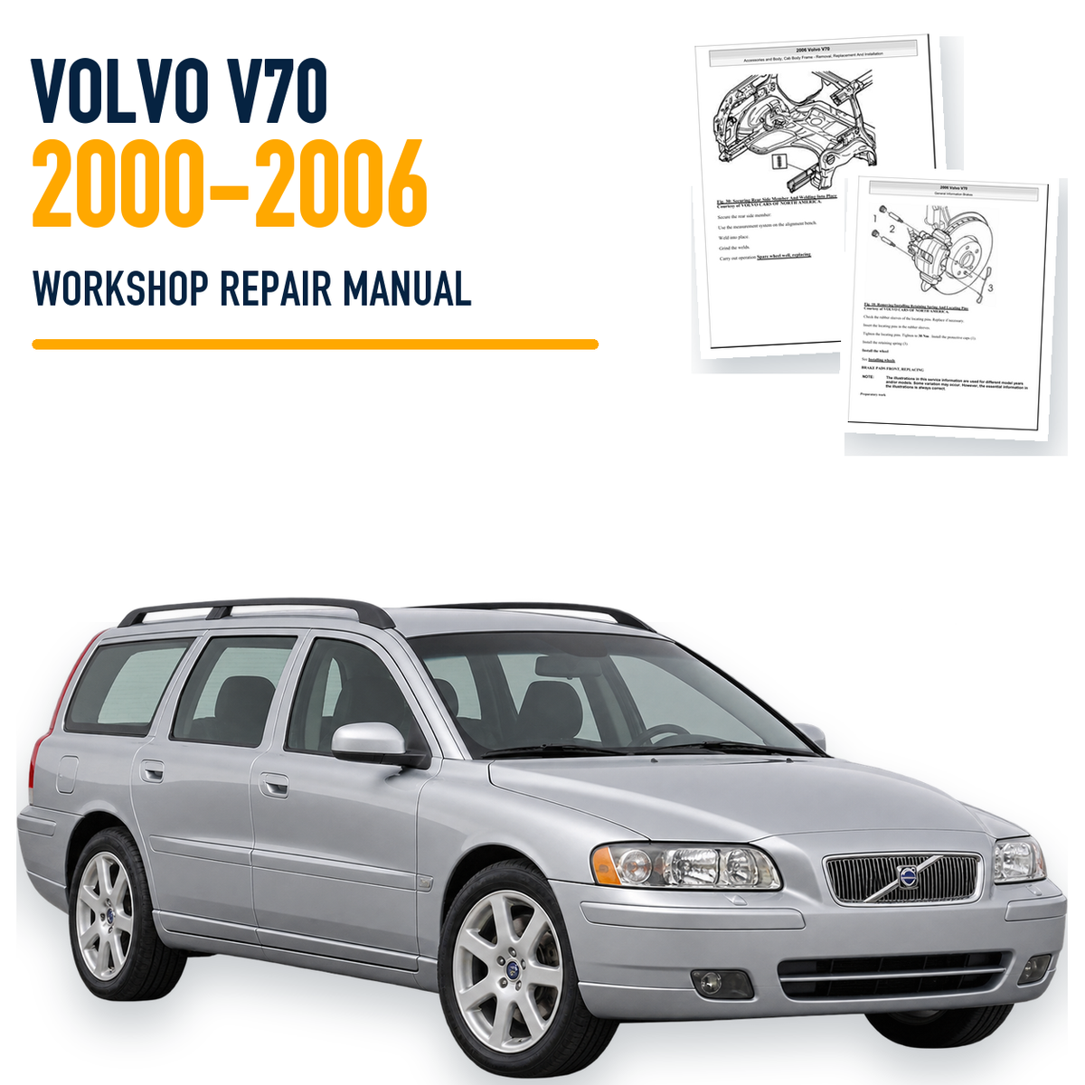 Volvo V70 2000-2006 Workshop Repair manual with representative vehicle and genuine source pages